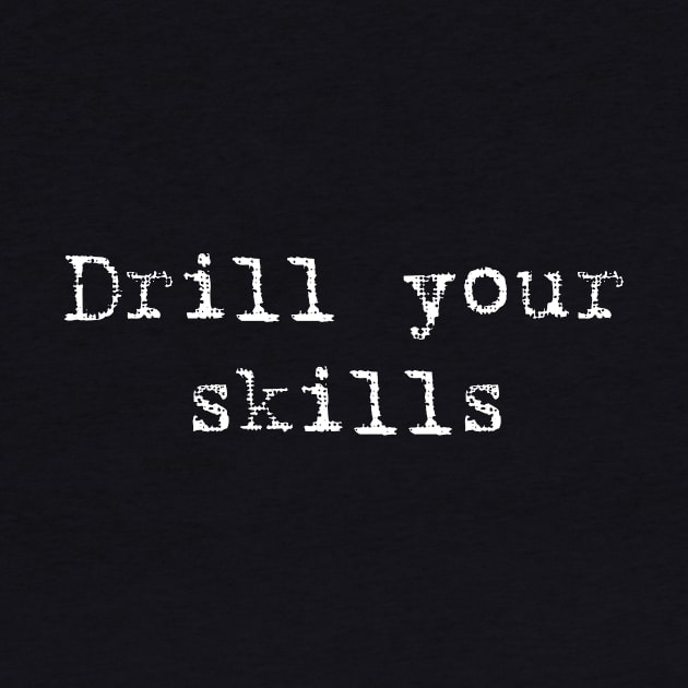 Drill your skills by PallKris